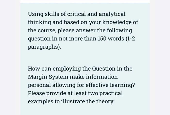 Using skills of critical and analyticalthinking and based on your knowledge ofthe course, please answer the followingquest