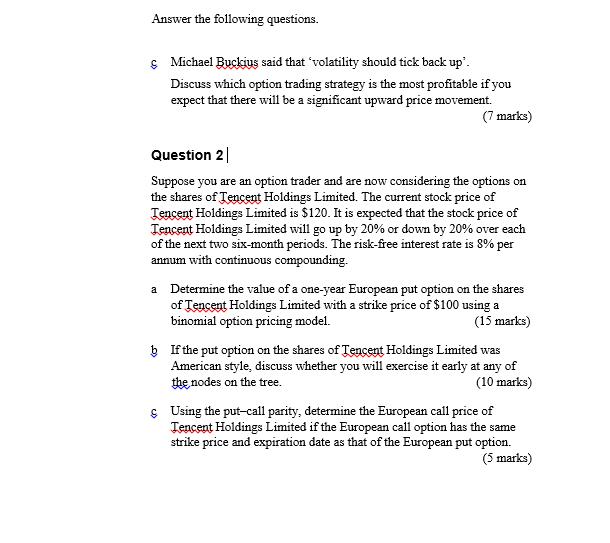 Answer the following questions. Michael Buckius said that 'volatility should tick back up. Discuss which