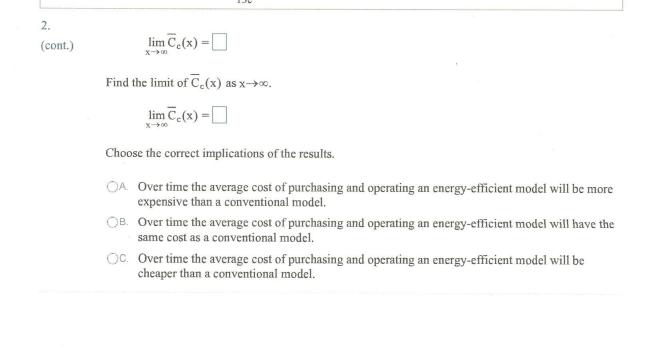 2. (cont.) lim C(x) = Find the limit of C, (x) as x. lim C(x) = Choose the correct implications of the