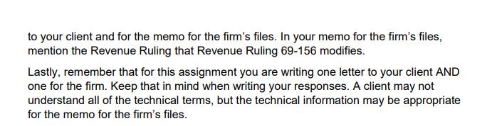 to your client and for the memo for the firms files. In your memo for the firms files, mention the Revenue Ruling that Reve