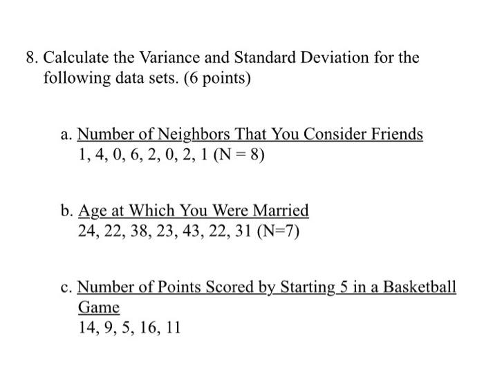 8. Calculate the Variance and Standard Deviation for thefollowing data sets. (6 points)a. Number of Neighbors That You Cons