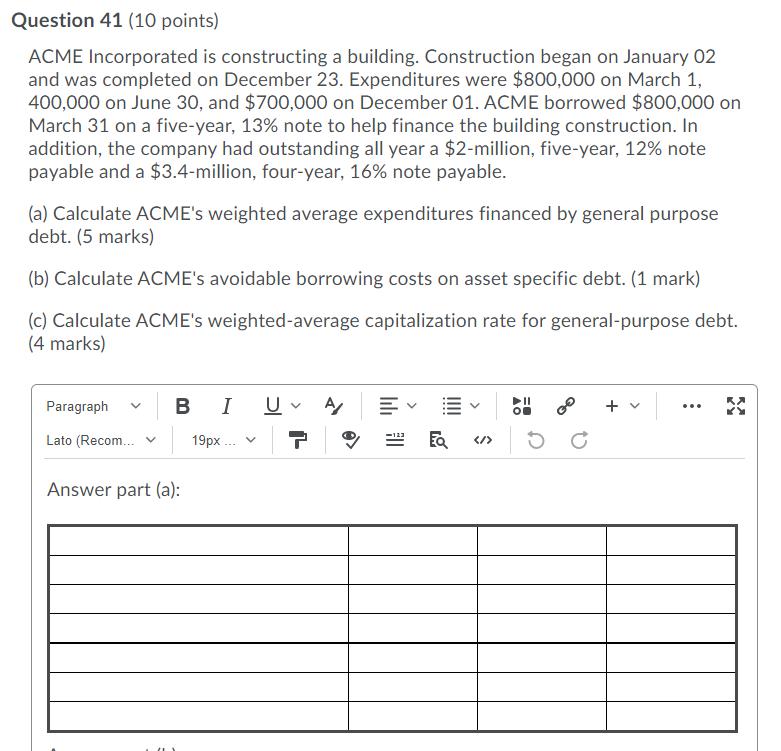 Question 41 (10 points)ACME Incorporated is constructing a building. Construction began on January 02and was completed on D