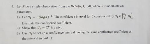 4. Let X be a single observation from the Beta(0, 1) pdf,