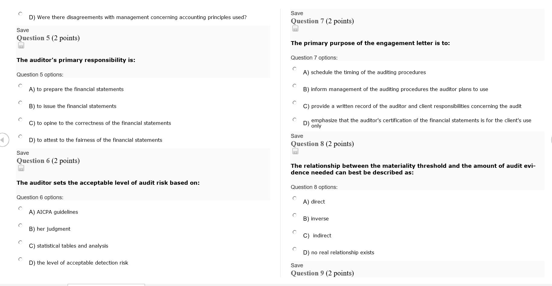 Save Question 5 (2 points) The auditor's primary responsibility is: Question 5 options: O C C D) Were there