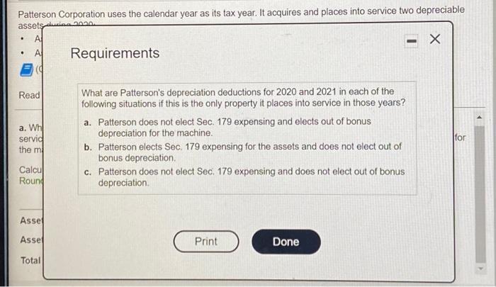 Patterson Corporation uses the calendar year as its tax year. It acquires and places into service two depreciable assets du b