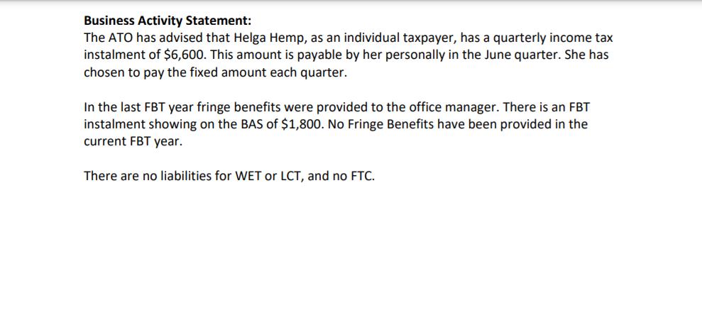 Business Activity Statement: The ATO has advised that Helga Hemp, as an individual taxpayer, has a quarterly income tax insta