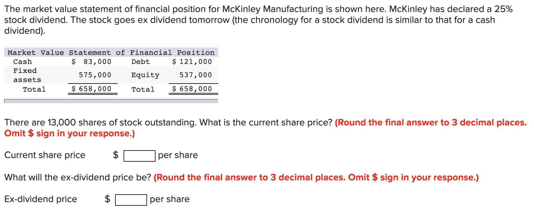 The market value statement of financial position for McKinley Manufacturing is shown here. McKinley has declared a 25%stock