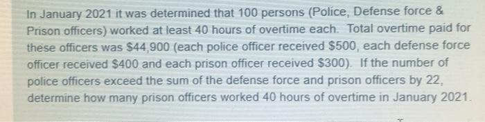 In January 2021 it was determined that 100 persons (Police, Defense force &Prison officers) worked at least 40 hours of over