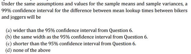 Under the same assumptions and values for the sample means and sample variances, a 99% confidence interval