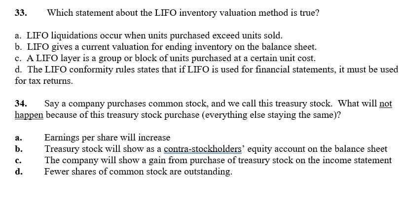 33.Which statement about the LIFO inventory valuation method is true?a. LIFO liquidations occur when units purchased exceed