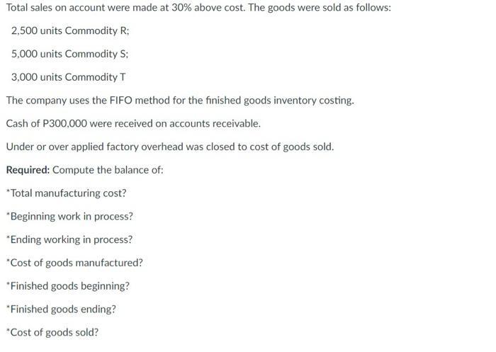 Total sales on account were made at 30% above cost. The goods were sold as follows: 2,500 units Commodity R; 5,000 units Comm