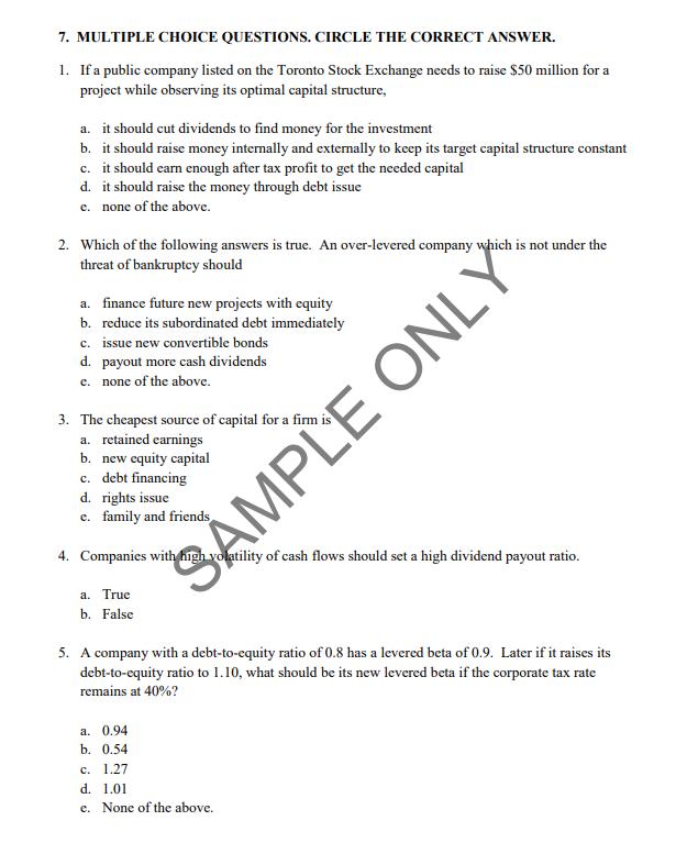 7. MULTIPLE CHOICE QUESTIONS. CIRCLE THE CORRECT ANSWER. 1. If a public company listed on the Toronto Stock