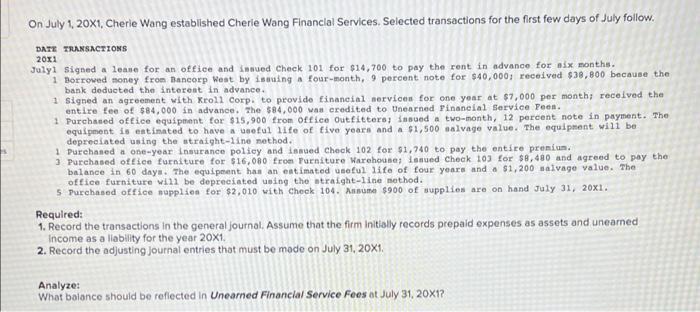 On July 1, 20x1, Cherie Wang established Cherie Wong Financial Services. Selected transactions for the first few days of July