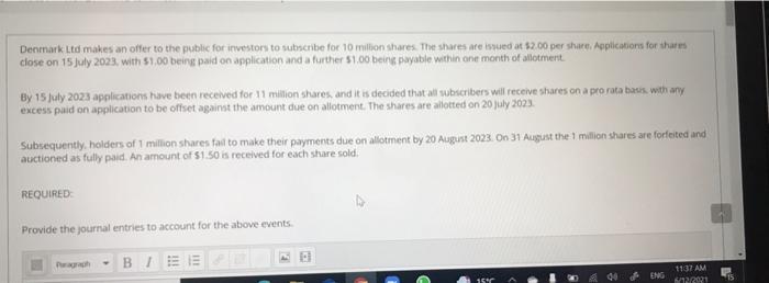 Denmark Ltd makes an offer to the public for investors to subscribe for 10 million shares. The shares are issued at $2.00 per