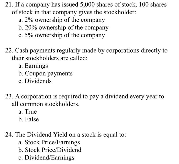 21. If a company has issued 5,000 shares of stock, 100 sharesof stock in that company gives the stockholder:a. 2% ownership