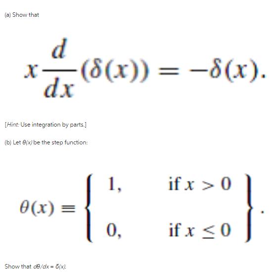(a) Show that d dx [Hint: Use integration by parts.] (b) Let 8(x) be the step function: 0(x) = (8(x)) =