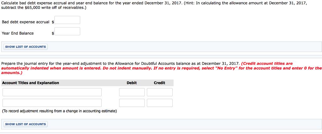 Calculate bad debt expense accrual and year end balance for the year ended December 31, 2017. (Hint: In calculating the allow