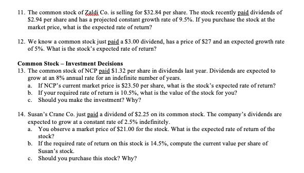 11. The common stock of Zaldi Co. is selling for $32.84 per share. The stock recently paid dividends of $2.94 per share and h