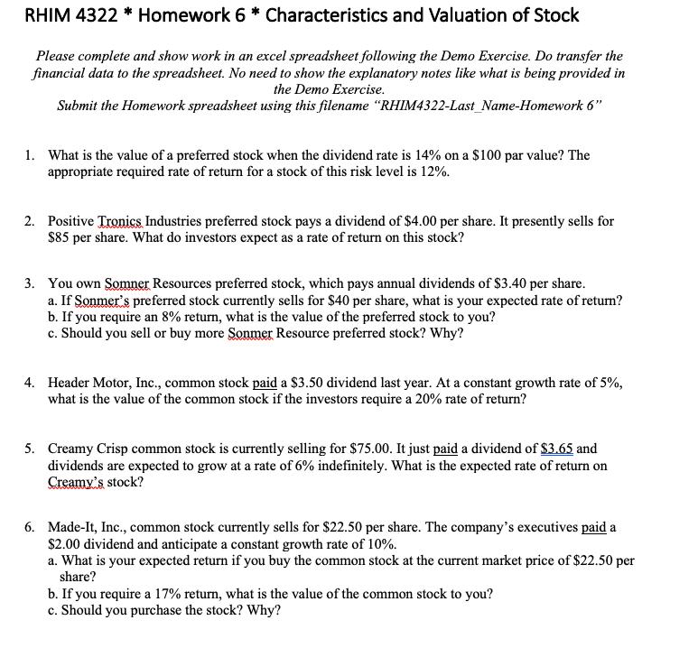 RHIM 4322 * Homework 6 * Characteristics and Valuation of Stock Please complete and show work in an excel spreadsheet followi