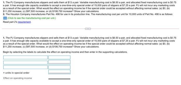 1. The PJ Company manufactures slippers and sells them at S13 a pair. Variable manufacturing cost is $6.50 a pair, and alloca