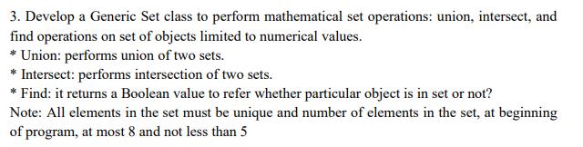 3. Develop a Generic Set class to perform mathematical set operations: union,