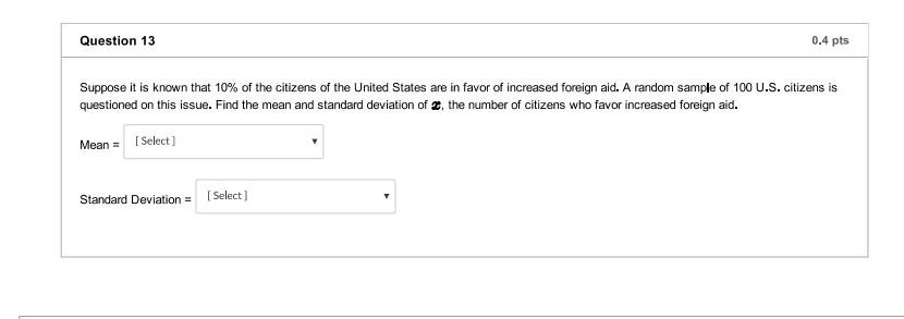 Question 13 Suppose it is known that 10% of the citizens of the United States are in favor of increased