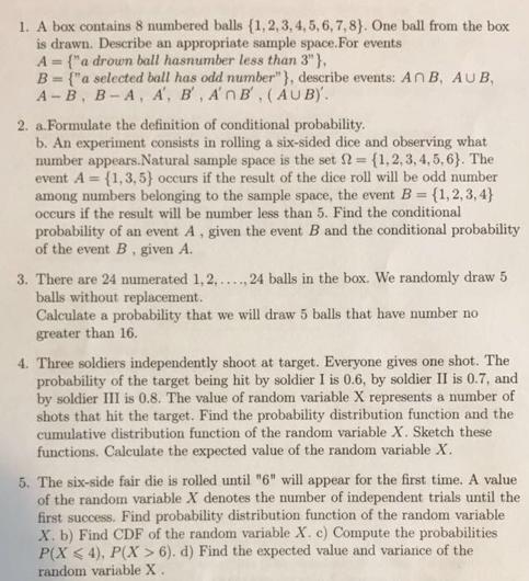 1. A box contains 8 numbered balls {1,2,3,4,5,6,7,8). One ball from the box is drawn. Describe an appropriate