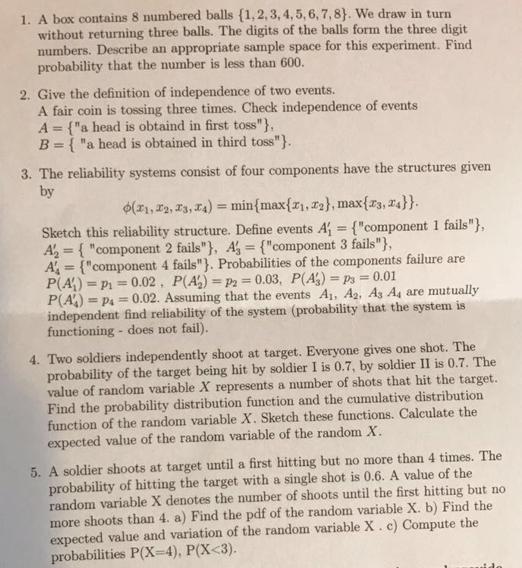 1. A box contains 8 numbered balls (1,2,3,4,5,6,7,8). We draw in turn without returning three balls. The