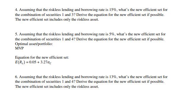 4. Assuming that the riskless lending and borrowing rate is 15%, what's the new efficient set for the