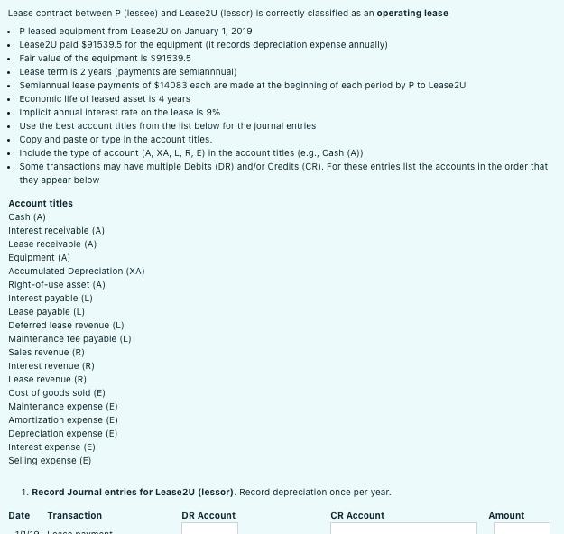 Lease contract between P (lessee) and Lease2U (lessor) is correctly classified as an operating lease • P leased equipment fro