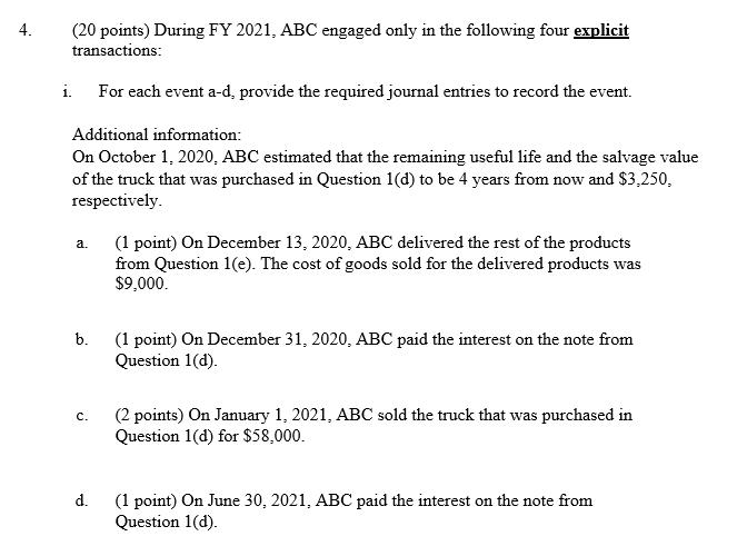 4. (20 points) During FY 2021, ABC engaged only in the following four explicit transactions: For each event a-d, provide the