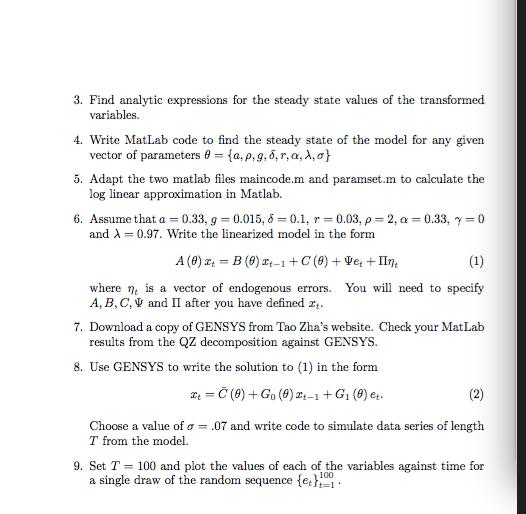 3. Find analytic expressions for the steady state values of the transformed variables. 4. Write MatLab code