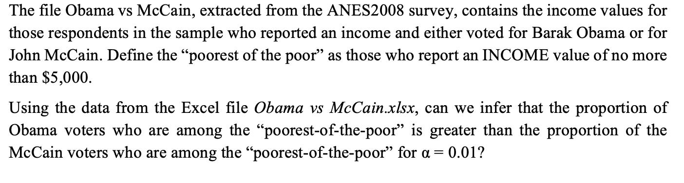 The file Obama vs McCain, extracted from the ANES2008 survey, contains the income values forthose respondents in the sample