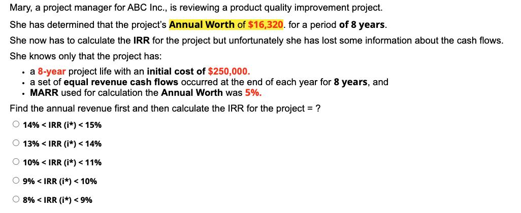 Mary, a project manager for ABC Inc., is reviewing a product quality improvement project. She has determined that the project