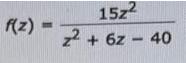 f(z) = m 15z z + 6z - 40