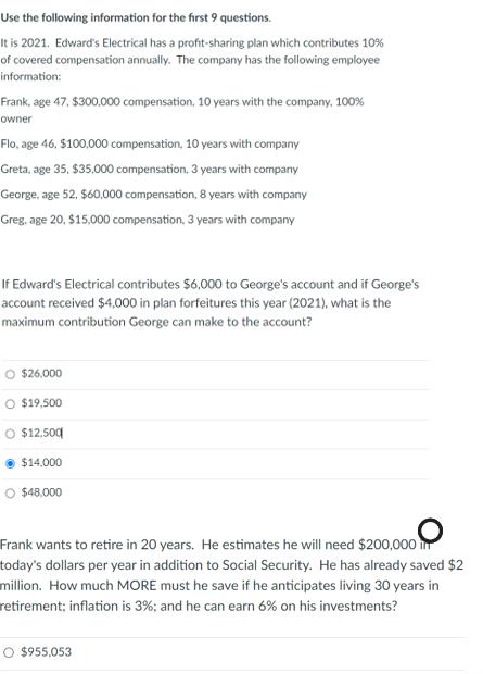 Use the following information for the first 9 questions It is 2021. Edwards Electrical has a profit-sharing plan which contr