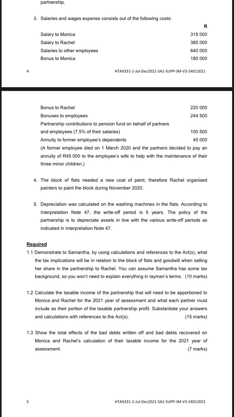 partnership 3. Salaries and wages expense consists out of the following costs: R315 000 385 000 Salary to Monica Salary to R