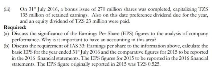 (111) On 31 July 2016, a bonus issue of 270 million shares was completed, capitalizing TZS 135 million of retained earnings.