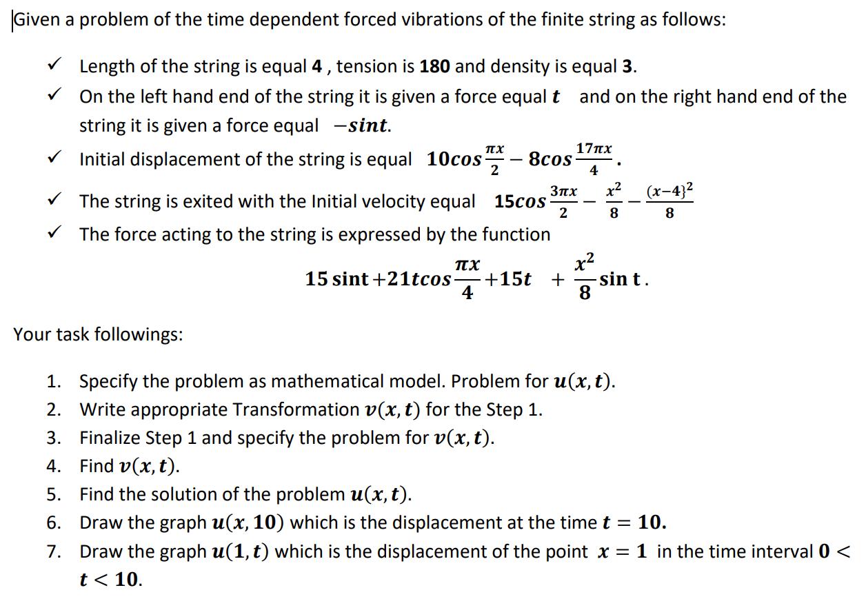 Given a problem of the time dependent forced vibrations of the finite string as follows: Length of the string