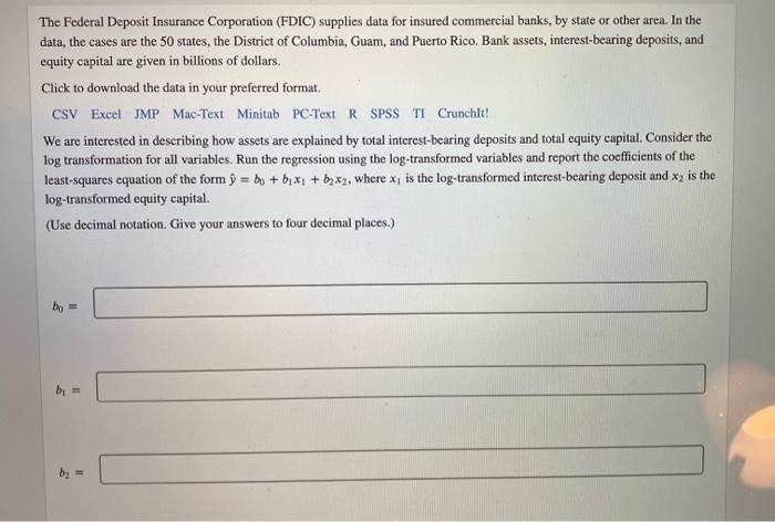 The Federal Deposit Insurance Corporation (FDIC) supplies data for insured commercial banks, by state or other area. In the d