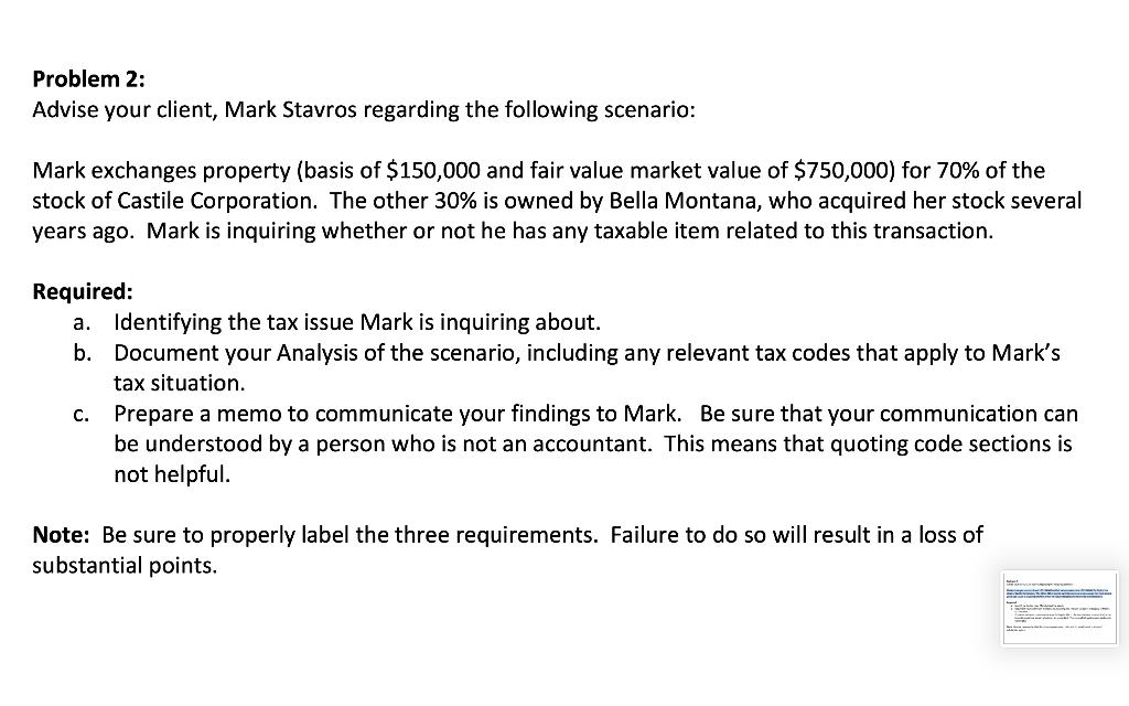 Problem 2:Advise your client, Mark Stavros regarding the following scenario:Mark exchanges property (basis of $150,000 and