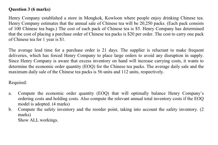 Question 3 (6 marks) Henry Company established a store in Mongkok, Kowloon where people enjoy drinking Chinese tea. Henry Com