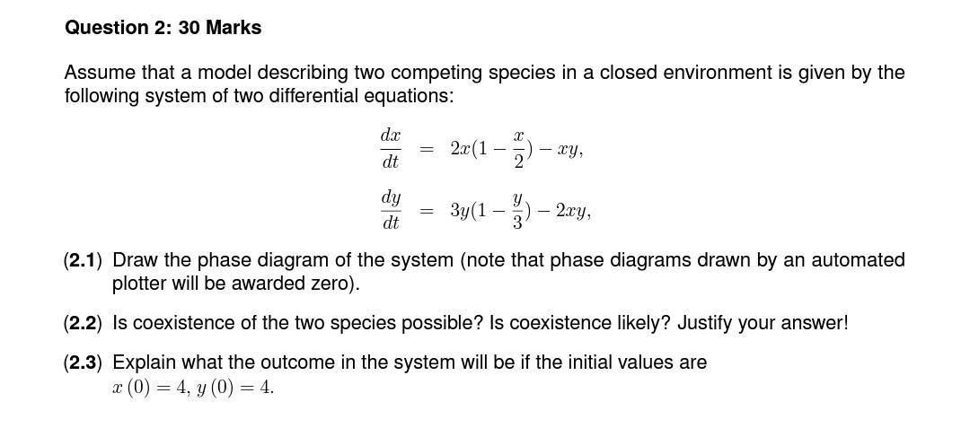 Assume that a model describing two competing species in a closed environment is given by the following system of two differen