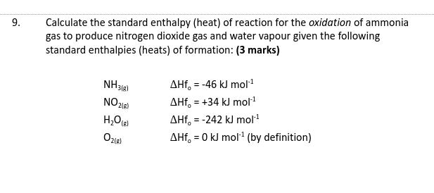 Calculate the standard enthalpy (heat) of reaction for the oxidation of ammonia gas to produce nitrogen dioxide gas and water