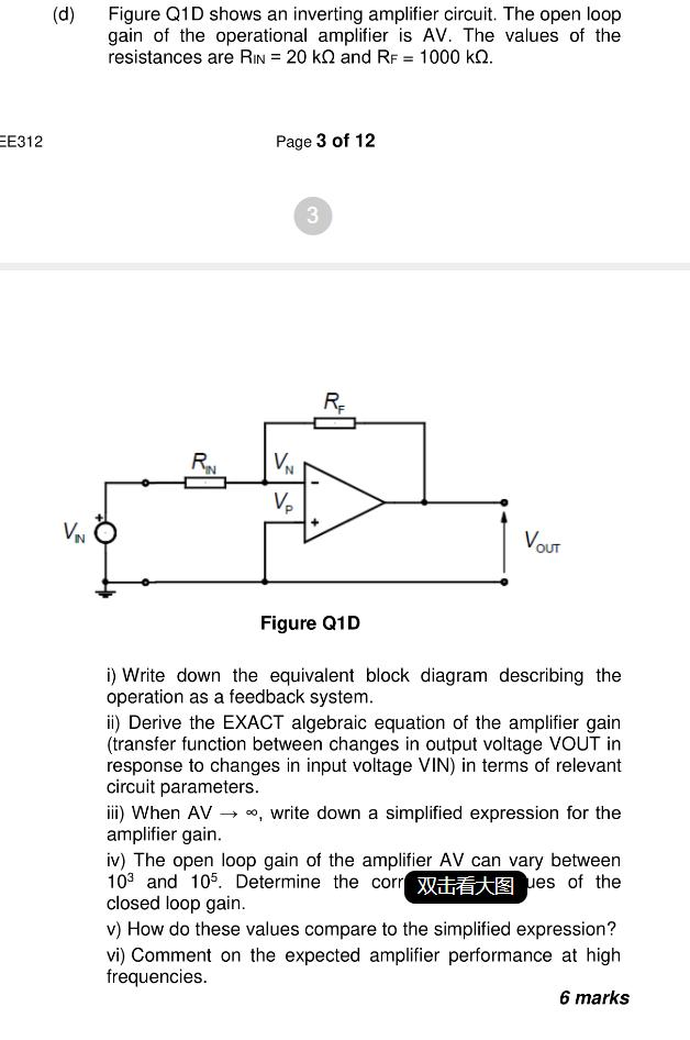 (d) Figure Q1D shows an inverting amplifier circuit. The open loop gain of the operational amplifier is AV. The values of the