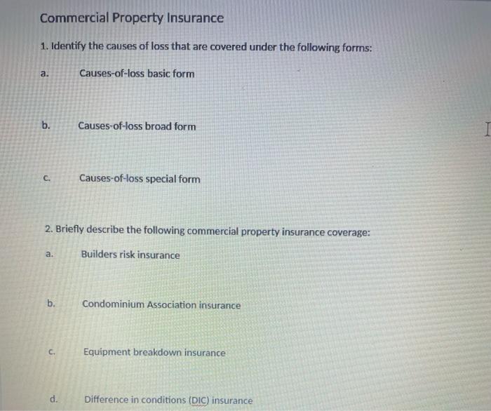 Commercial Property Insurance 1. Identify the causes of loss that are covered under the following forms: a. Causes-of-loss ba