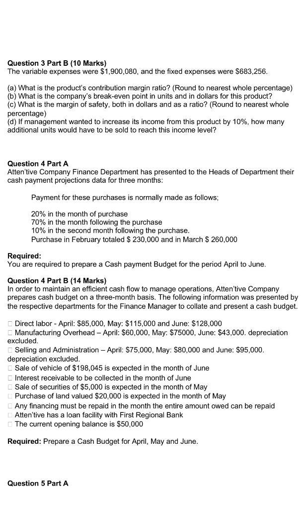 Question 3 Part B (10 Marks) The variable expenses were ( $ 1,900,080 ), and the fixed expenses were ( $ 683,256 ). (a)