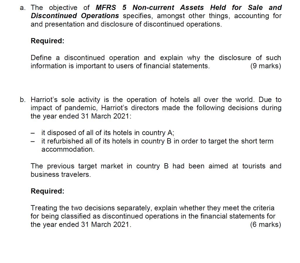 a. The objective of MFRS 5 Non-current Assets Held for Sale and Discontinued Operations specifies, amongst other things, acco