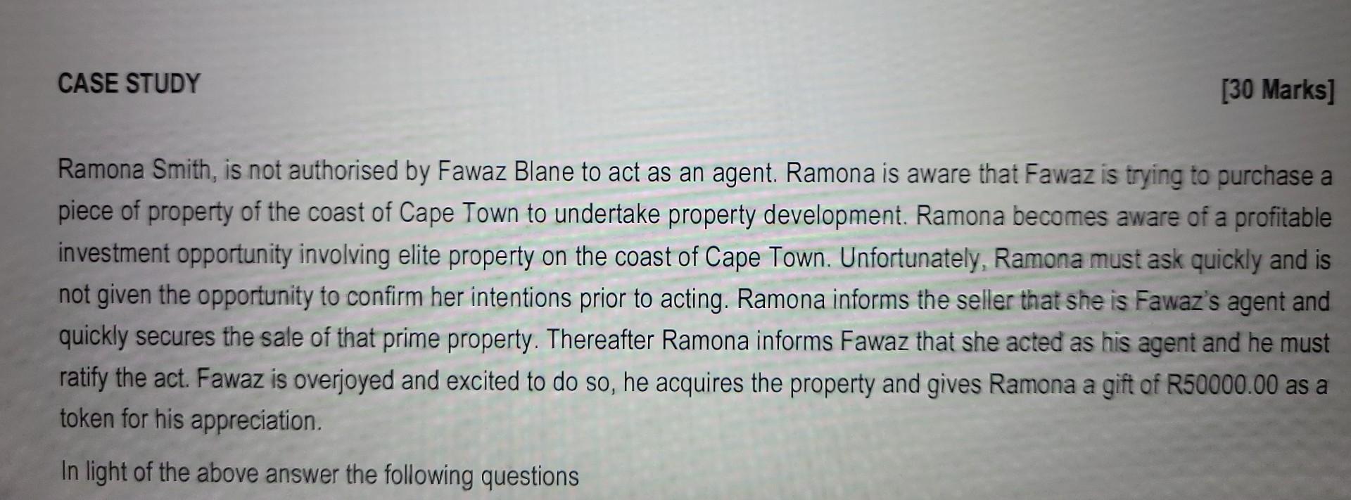 Ramona Smith, is not authorised by Fawaz Blane to act as an agent. Ramona is aware that Fawaz is trying to purchase a piece o