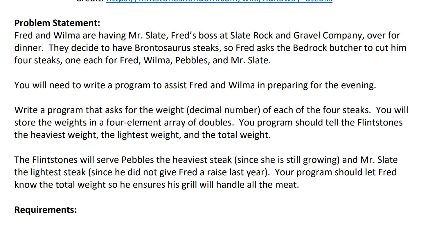 Problem Statement: Fred and Wilma are having Mr. Slate, Freds boss at Slate Rock and Gravel Company, over for dinner. They d